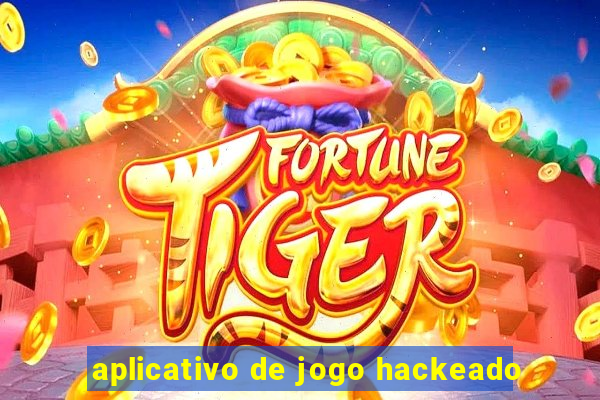 aplicativo de jogo hackeado